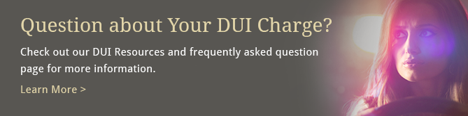Question about Your DUI charge?